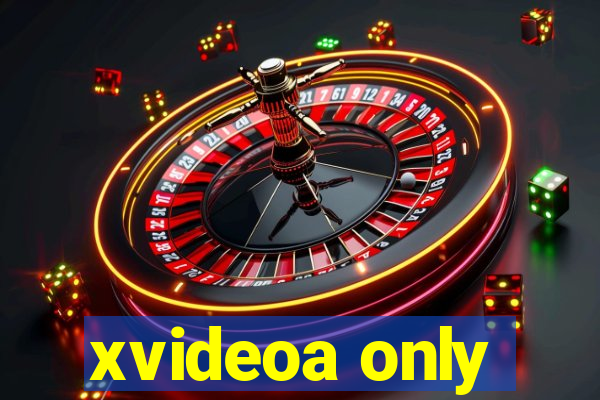 xvideoa only